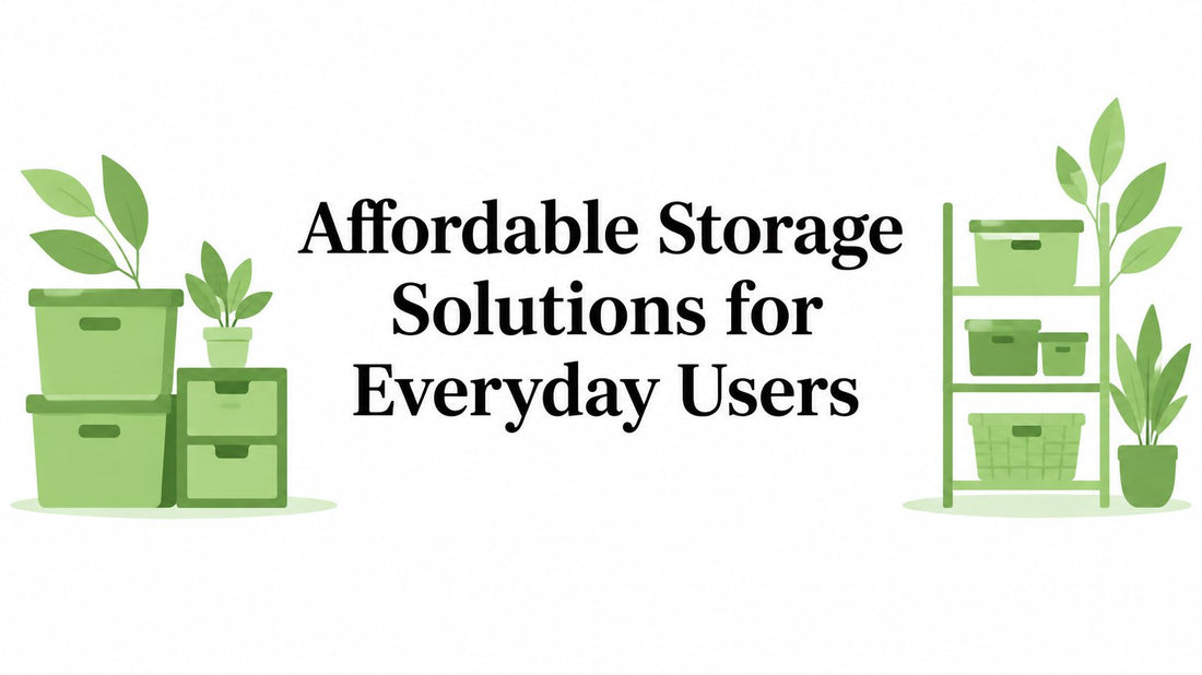Affordable Storage Solutions for Everyday Users