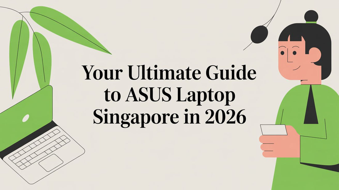 Your Ultimate Guide to Asus Laptop Singapore in 2026