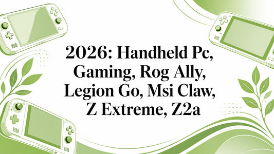 2026: Handheld Pc, Gaming, Rog Ally, Legion Go, Msi Claw, Z Extreme, Z2a
