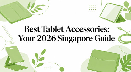 Best Tablet Accessories: Your 2026 Singapore Guide
