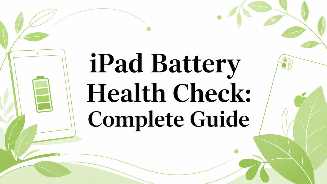 iPad Battery Health Check: Complete Guide