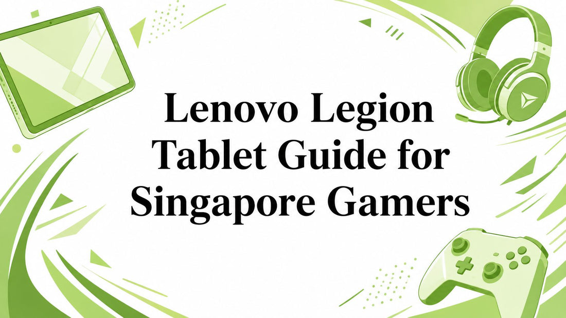 Lenovo Legion Tablet Guide for Singapore Gamers